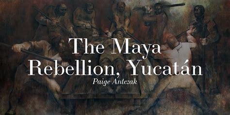 De Opstand van de Maya's tegen het Mexicaanse Imperium; Een analyse van de sociale en politieke oorzaken en gevolgen in de 7e eeuw